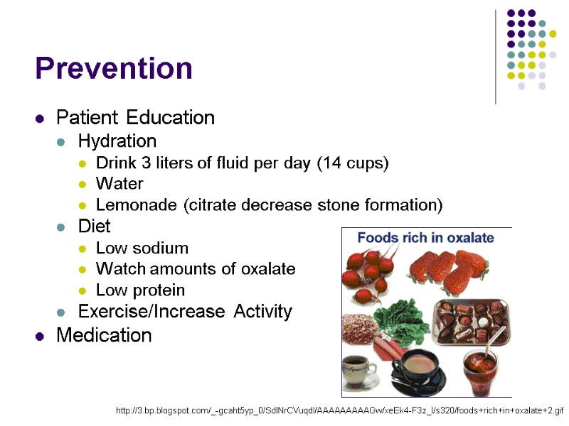 Prevention Patient Education Hydration Drink 3 liters of fluid per day (14 cups) Water